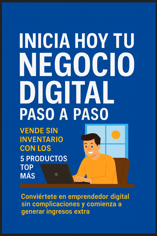 Negocio Digital Paso a Paso: Activa Tu Fuente de Ingresos Extra Hoy.